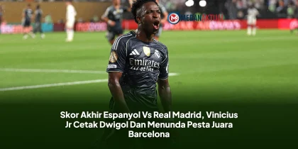 Skor Akhir Espanyol Vs Real Madrid, Vinicius Jr Cetak Dwigol Dan Menunda Pesta Juara Barcelona