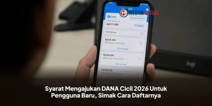 Syarat Mengajukan DANA Cicil 2026 Untuk Pengguna Baru, Simak Cara Daftarnya