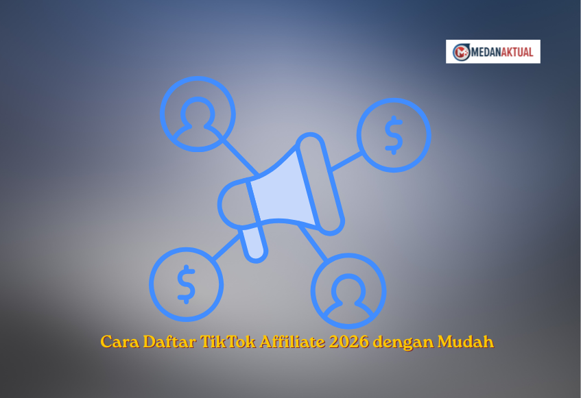 Cara Daftar TikTok Affiliate 2026 dengan Mudah
