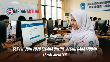 Cek PIP Juni 2026 Secara Online, Begini Cara Mudah Lewat SIPINTAR