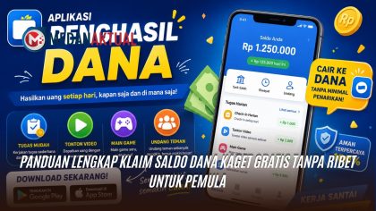 Panduan Lengkap Klaim Saldo DANA Kaget Gratis Tanpa Ribet untuk Pemula