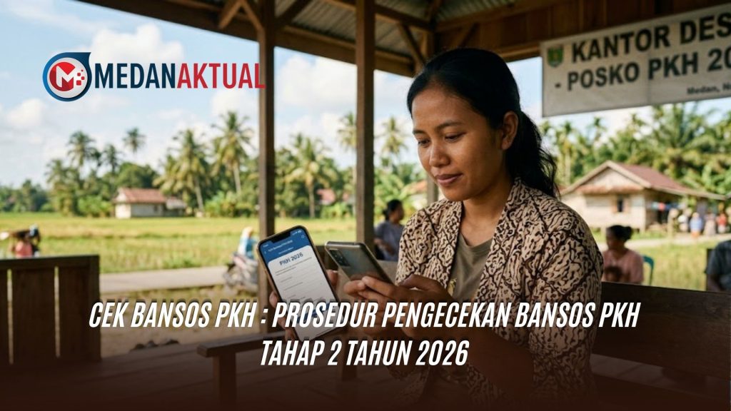 Cek Bansos PKH : Prosedur Pengecekan Bansos PKH Tahap 2 Tahun 2026