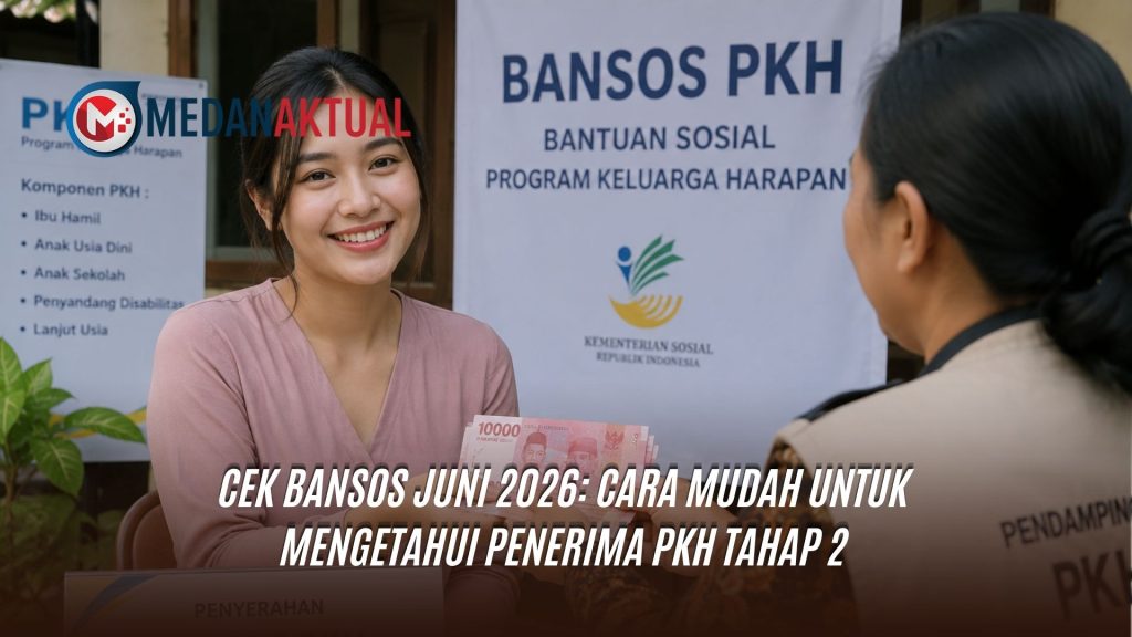 Cek Bansos Juni 2026: Cara Mudah Untuk Mengetahui Penerima PKH Tahap 2