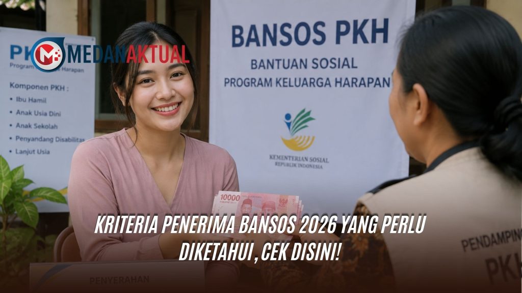 Kriteria Penerima Bansos 2026 Yang Perlu Diketahui, Cek Disini!