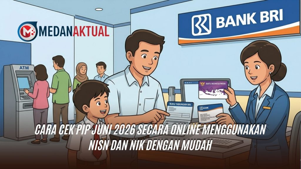 Cara Cek PIP Juni 2026 Secara Online Menggunakan NISN dan NIK Dengan Mudah