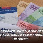 Cek Bansos PKH Juni 2026, Berikut Cara Mengetahui Apakah Nama Anda Terdaftar Penerima PKH