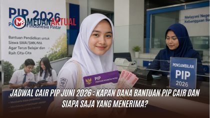 Jadwal Cair PIP Juni 2026 : Kapan Dana Bantuan PIP Cair dan Siapa Saja Yang Menerima?