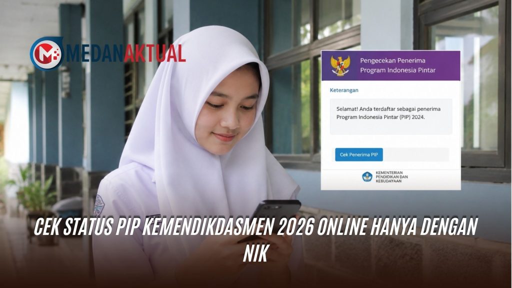 Cek Status PIP Kemendikdasmen 2026 Online Hanya dengan NIK