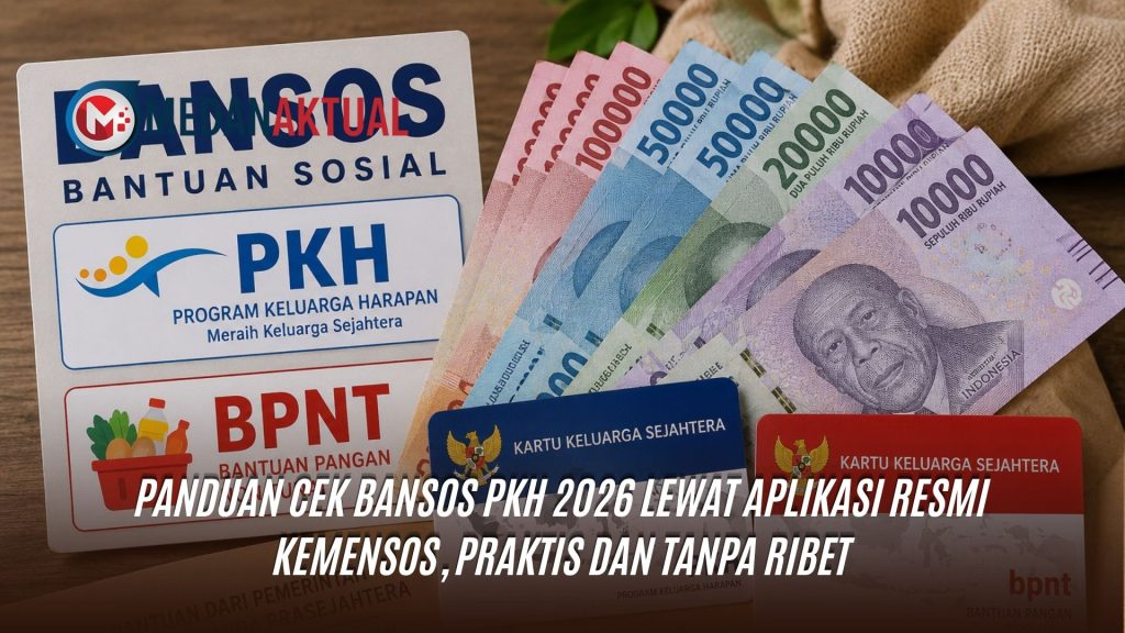 Panduan Cek Bansos PKH 2026 Lewat Aplikasi Resmi Kemensos, Praktis dan Tanpa Ribet