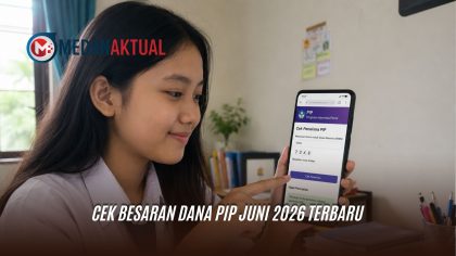 Cek Besaran Dana PIP Juni 2026 terbaru