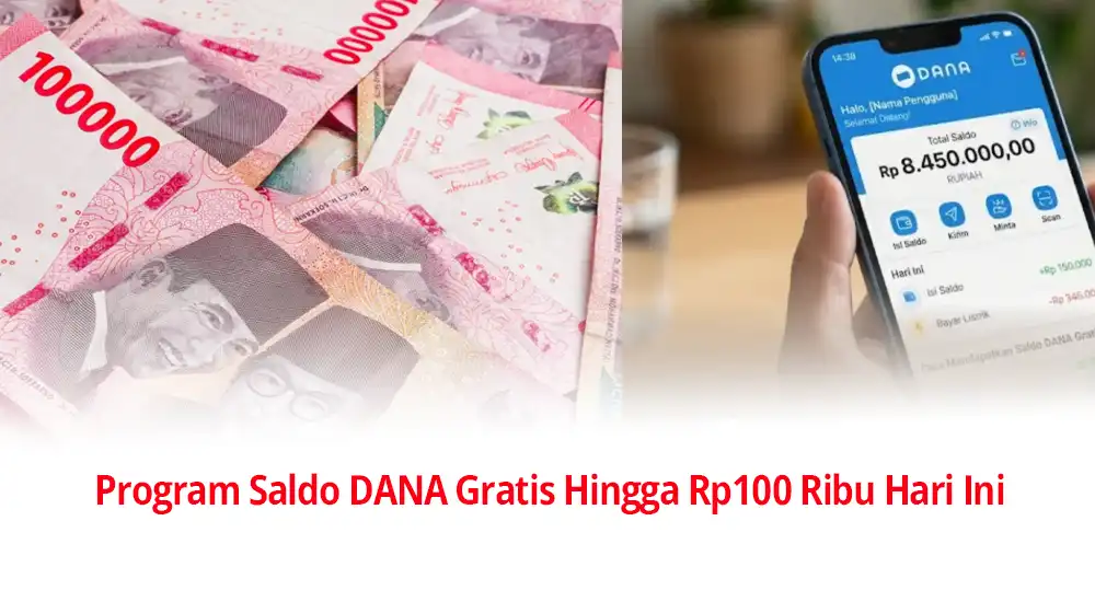 Program Saldo DANA Gratis Hingga Rp100 Ribu Hari Ini