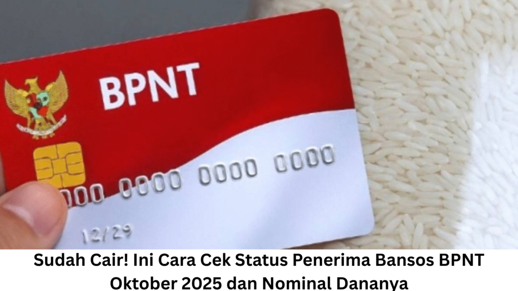 Sudah Cair! Ini Cara Cek Status Penerima Bansos BPNT Oktober 2025 dan Nominal Dananya