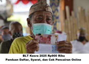 BLT Kesra 2025 Rp900 Ribu: Panduan Daftar, Syarat, dan Cek Pencairan Online