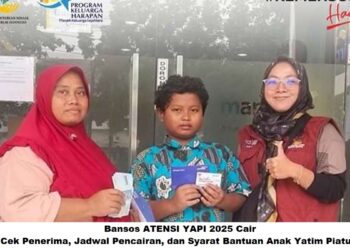 Bansos ATENSI YAPI 2025 Cair: Cek Penerima, Jadwal Pencairan, dan Syarat Bantuan Anak Yatim Piatu