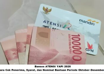 Bansos ATENSI YAPI 2025: Cara Cek Penerima, Syarat, dan Nominal Bantuan Periode Oktober–Desember