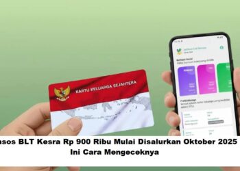 Bansos BLT Kesra Rp 900 Ribu Mulai Disalurkan Oktober 2025, Ini Cara Mengeceknya 