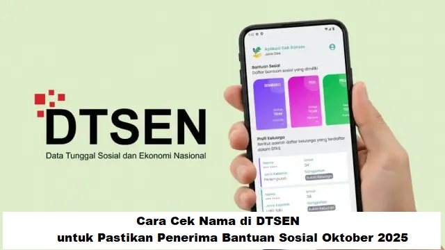 Cara Cek Nama di DTSEN untuk Pastikan Penerima Bantuan Sosial Oktober 2025