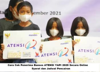 Cara Cek Penerima Bansos ATENSI YAPI 2025 Secara Online: Syarat dan Jadwal Pencairan