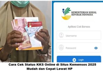 Cara Cek Status KKS Online di Situs Kemensos 2025, Mudah dan Cepat Lewat HP
