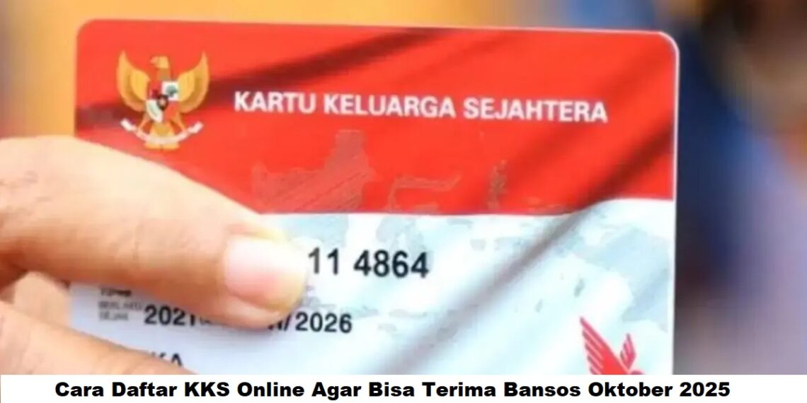 Cara Daftar KKS Online Agar Bisa Terima Bansos Oktober 2025