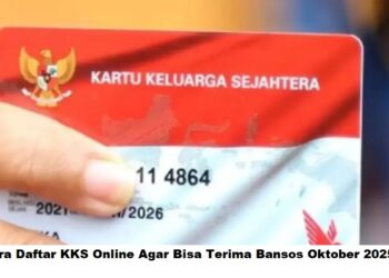 Cara Daftar KKS Online Agar Bisa Terima Bansos Oktober 2025