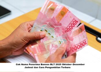 Cek Nama Penerima Bansos BLT 2025 Oktober–Desember: Jadwal dan Cara Pengambilan Terbaru