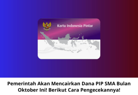 Pemerintah Akan Mencairkan Dana PIP SMA Bulan Oktober Ini! Berikut Cara Pengecekannya!
