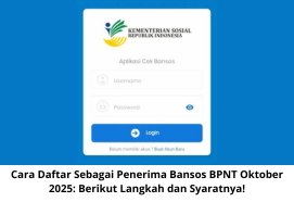 Cara Daftar Sebagai Penerima Bansos BPNT Oktober 2025: Berikut Langkah dan Syaratnya!