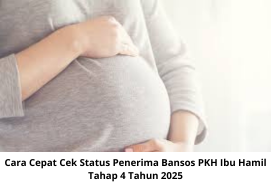 Cara Cepat Cek Status Penerima Bansos PKH Ibu Hamil Tahap 4 Tahun 2025