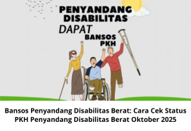 Bansos Penyandang Disabilitas Berat: Cara Cek Status PKH Penyandang Disabilitas Berat Oktober 2025