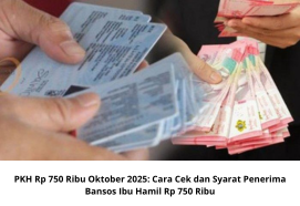 PKH Rp 750 Ribu Oktober 2025: Cara Cek dan Syarat Penerima Bansos Ibu Hamil Rp 750 Ribu