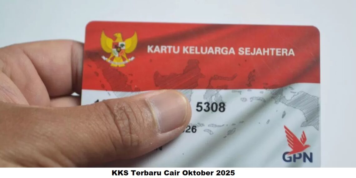 KKS Terbaru Cair Oktober 2025: Panduan Lengkap Cek dan Pencairan Bansos