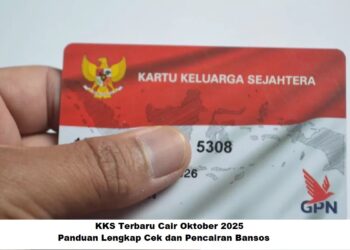 KKS Terbaru Cair Oktober 2025: Panduan Lengkap Cek dan Pencairan Bansos
