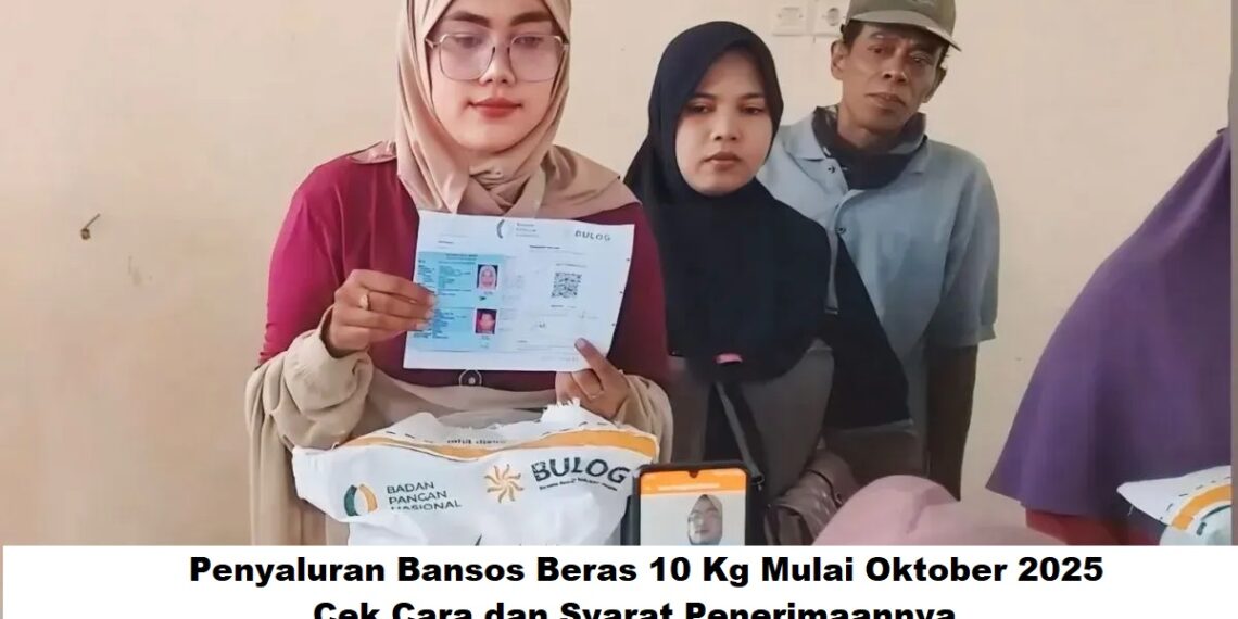 Penyaluran Bansos Beras 10 Kg Mulai Oktober 2025, Cek Cara dan Syarat Penerimaannya