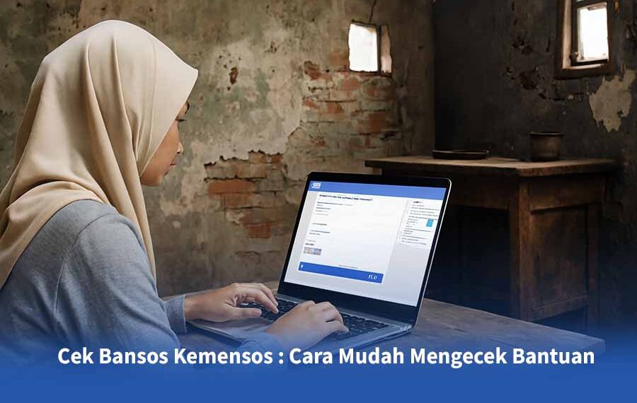 Cek Bansos Kemensos : Cara Mudah Mengecek Bantuan