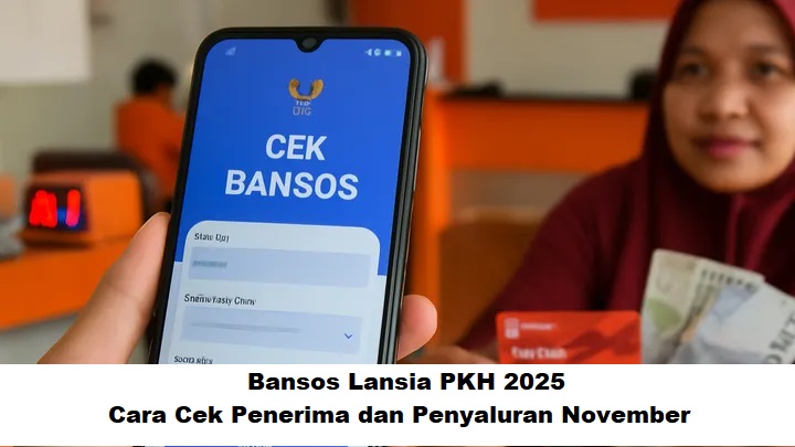 Bansos Lansia PKH 2025: Cara Cek Penerima dan Penyaluran November