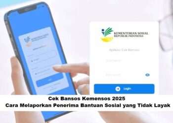 Cek Bansos Kemensos 2025: Cara Melaporkan Penerima Bantuan Sosial yang Tidak Layak
