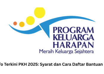Info Terkini PKH 2025: Syarat dan Cara Daftar Bantuan