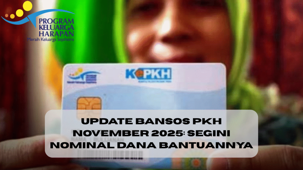 Update Bansos PKH November 2025: Segini Nominal dana Bantuannya