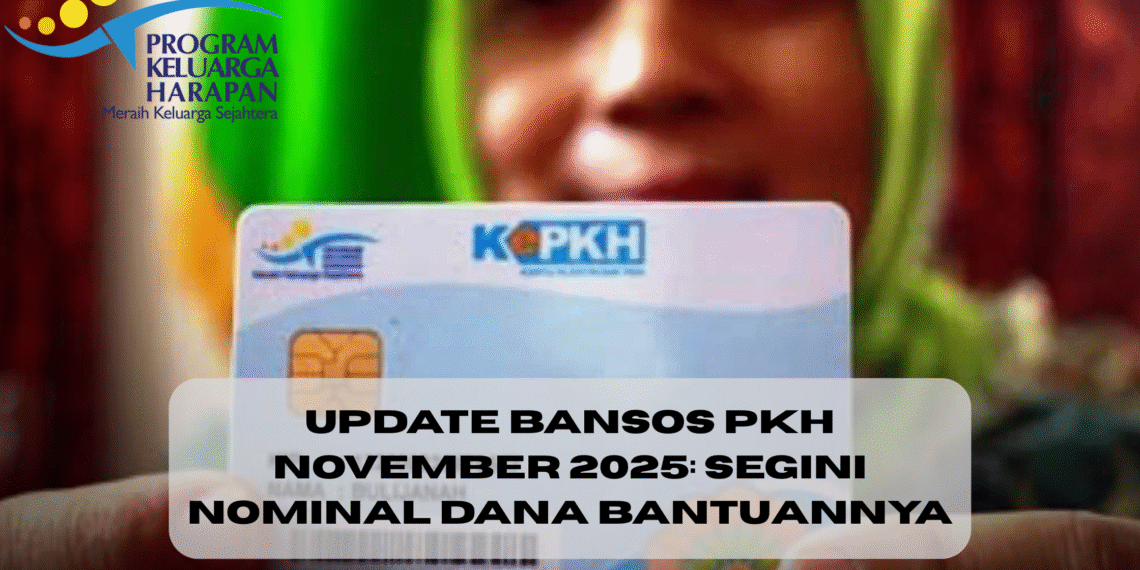 Update Bansos PKH November 2025: Segini Nominal dana Bantuannya