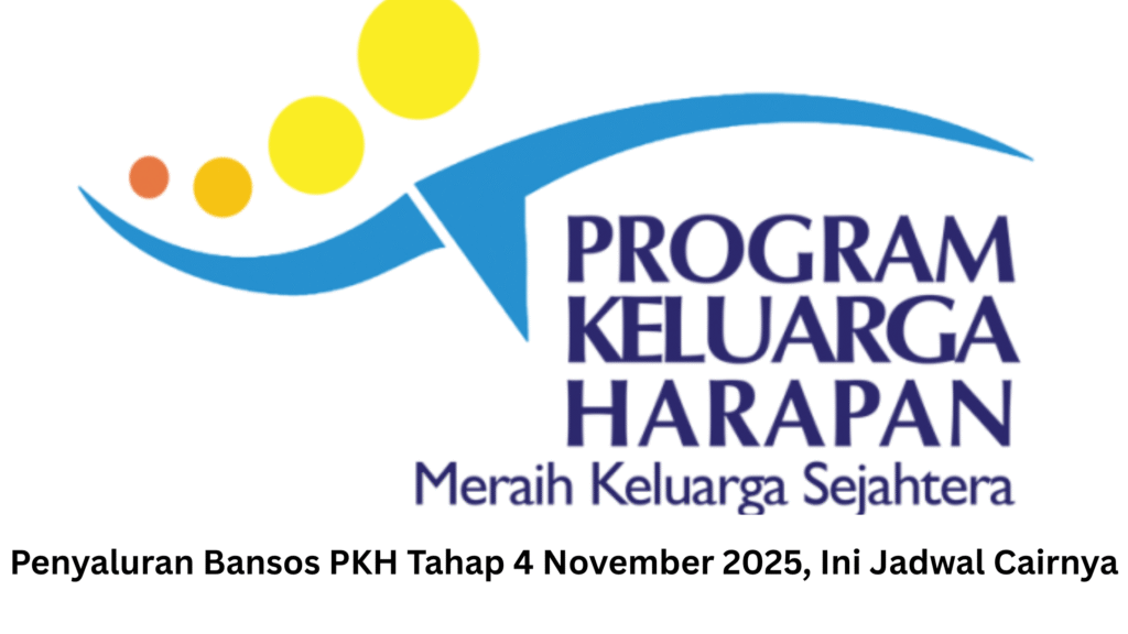 Penyaluran Bansos PKH Tahap 4 November 2025, Ini Jadwal Cairnya