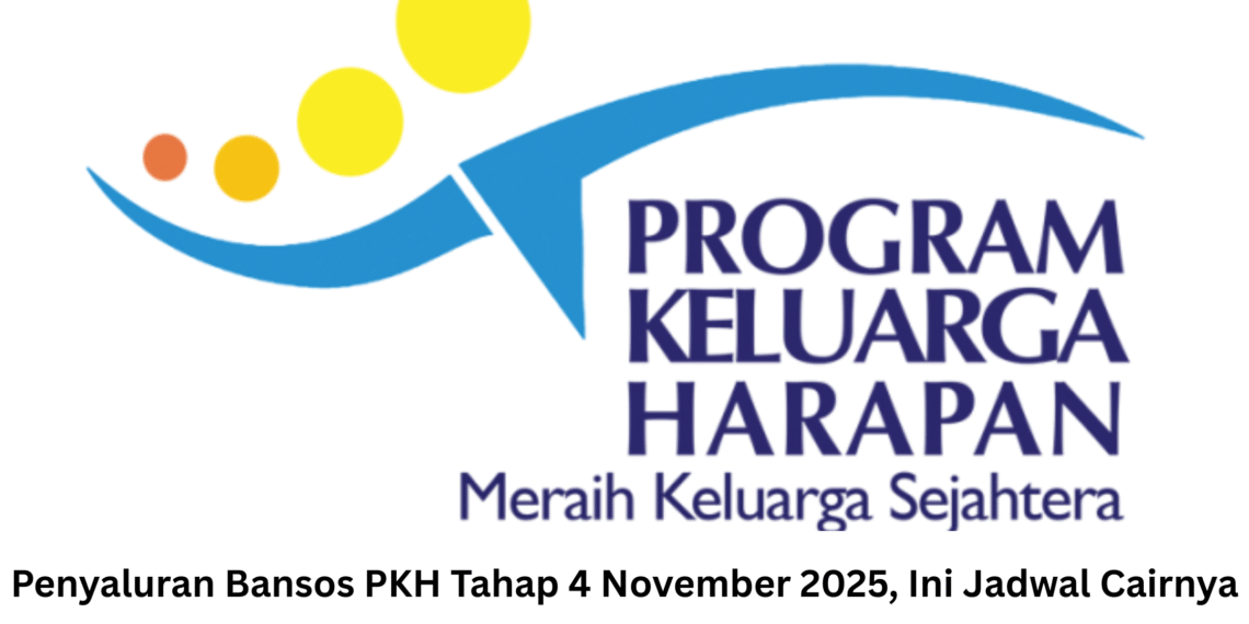 Penyaluran Bansos PKH Tahap 4 November 2025, Ini Jadwal Cairnya