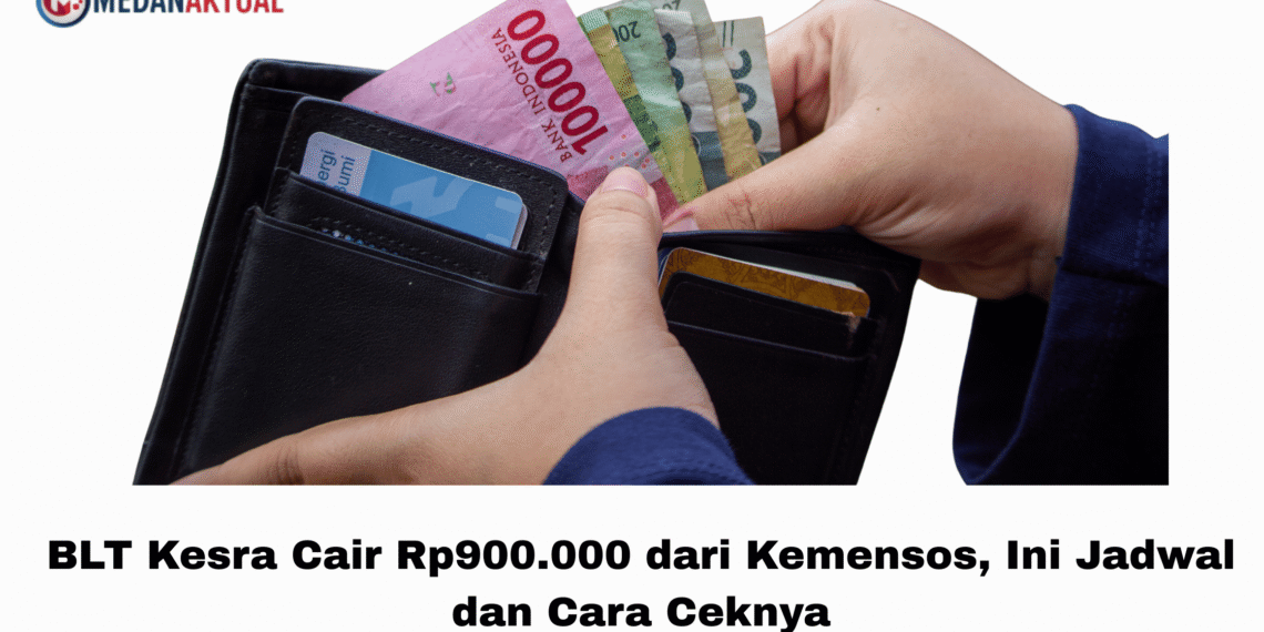 BLT Kesra Cair Rp900.000 dari Kemensos, Ini Jadwal dan Cara Ceknya
