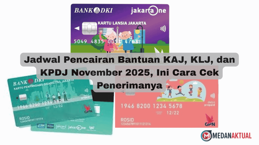 Jadwal Pencairan Bantuan KAJ, KLJ, dan KPDJ November 2025, Ini Cara Cek Penerimanya