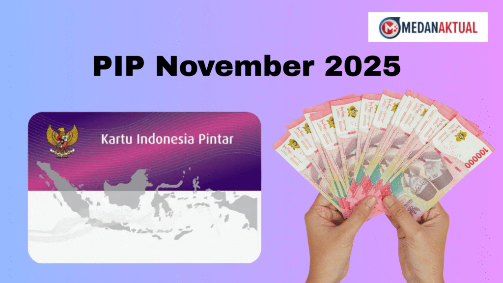 PIP November 2025 Sudah Cair! Ini Cara Ceknya