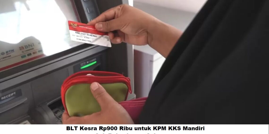 BLT Kesra Rp900 Ribu untuk KPM KKS Mandiri: Cek Rekeningmu Sekarang