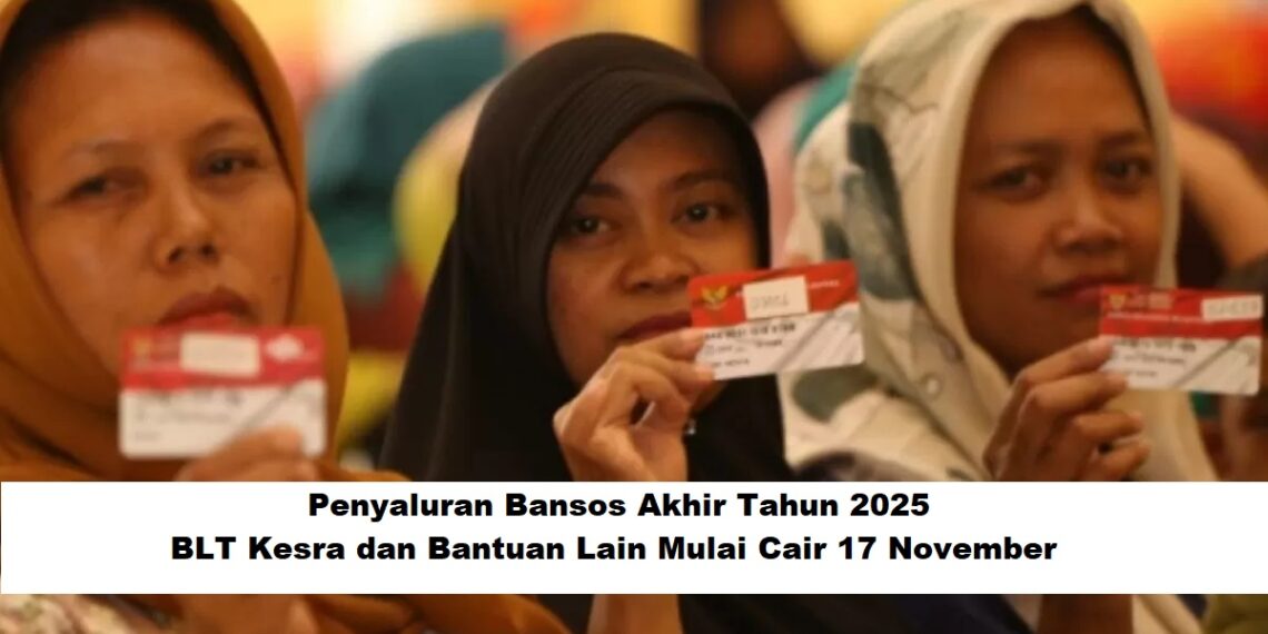 Penyaluran Bansos Akhir Tahun 2025: BLT Kesra dan Bantuan Lain Mulai Cair 17 November