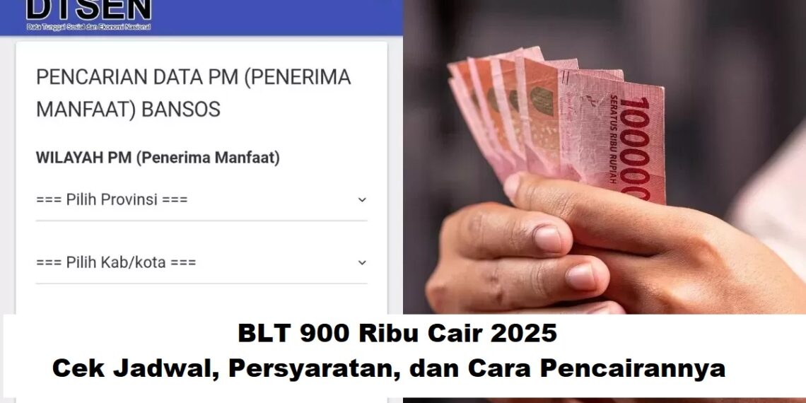BLT 900 Ribu Cair 2025: Cek Jadwal, Persyaratan, dan Cara Pencairannya