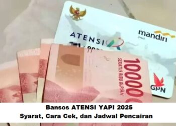Bansos ATENSI YAPI 2025: Syarat, Cara Cek, dan Jadwal Pencairan