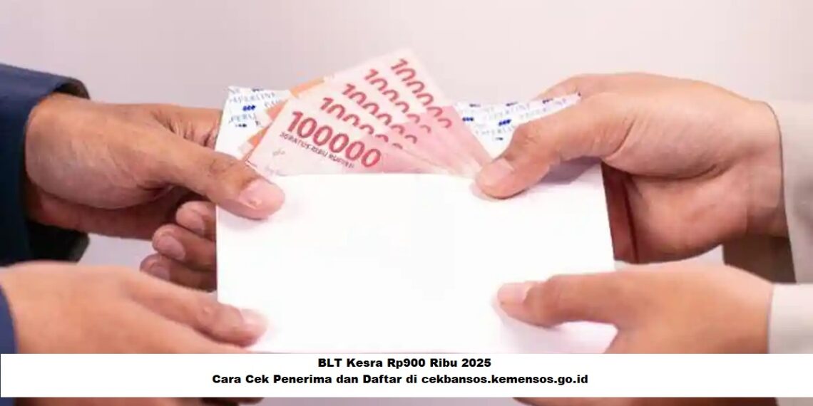 BLT Kesra Rp900 Ribu 2025: Cara Cek Penerima dan Daftar di cekbansos.kemensos.go.id